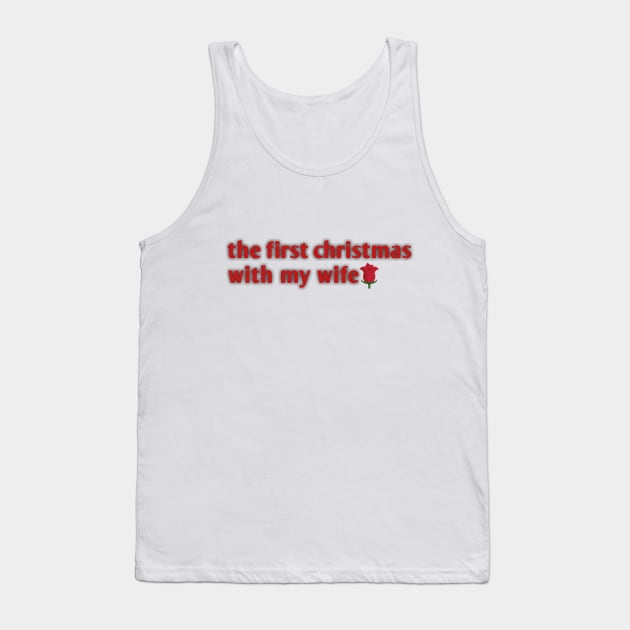 the first christmas with my wife Tank Top by Ghani Store